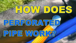 How Does Perforated Drain Pipe Work?