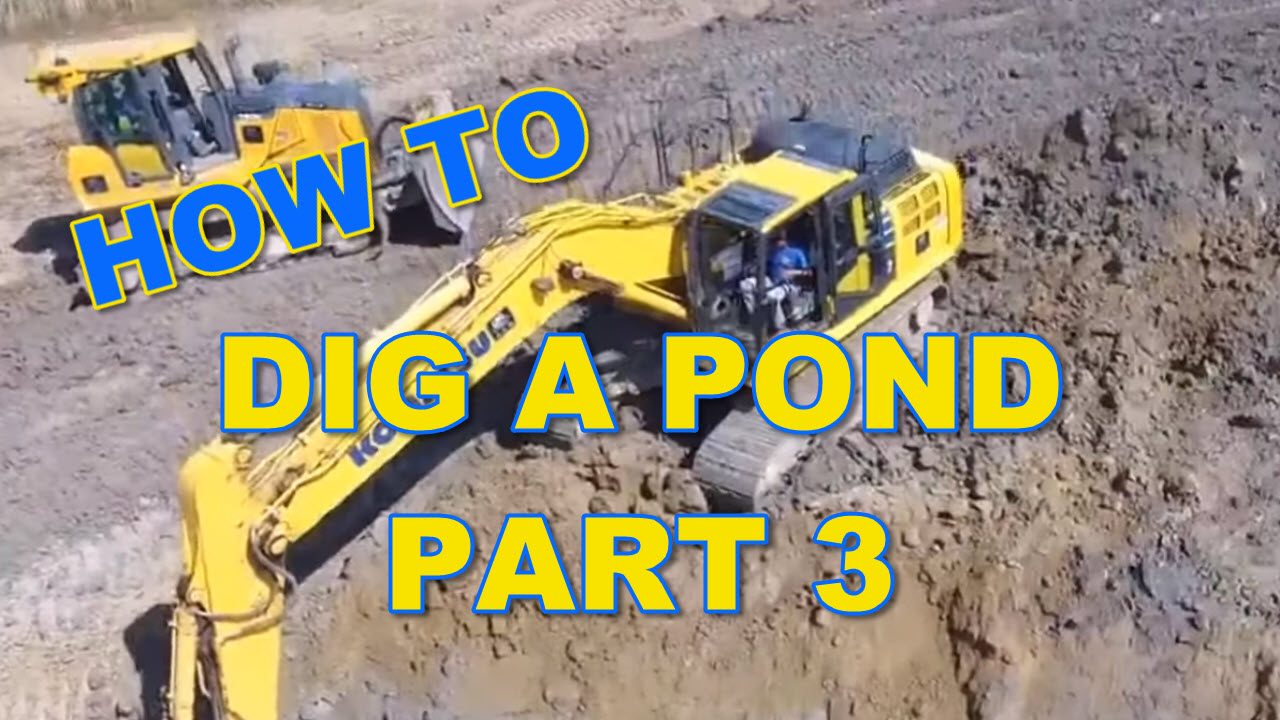 How to Dig a Pond - Part 3
