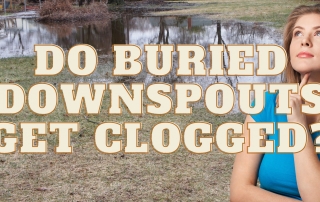 Do Buried Downspouts Get Clogged