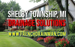 Shelby Township Drainage Solutions - French Drain Man