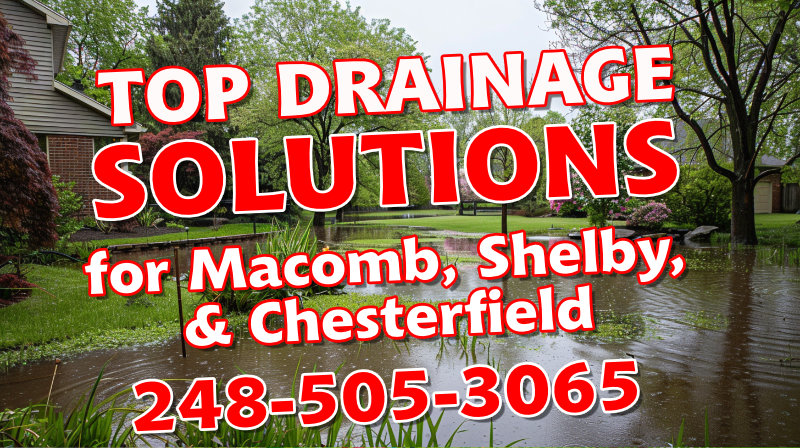 Top Drainage Solutions in Macomb, Shelby, and Chesterfield